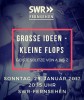 &quot;Große Ideen - kleine Flops | Geistesblitze von A bis Z&quot; | Sonntag, 29.01.2017 | 20:15 Uhr | SWR Fernsehen